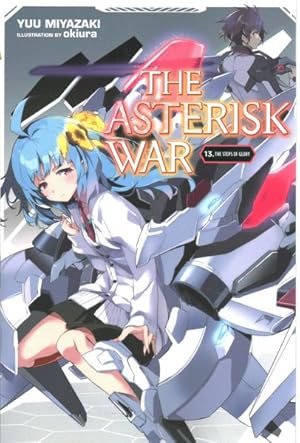 Imagen del vendedor de Asterisk War 13 : The Steps of Glory a la venta por GreatBookPricesUK