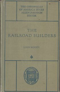 The railroad builders,: A chronicle of the welding of the states (Chronicles of America series)