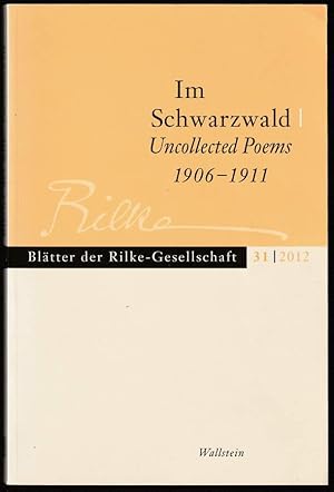 Bild des Verkufers fr Im Schwarzwald. Uncollected poems 1906-1911. Im Auftrag der Rilke-Gesellschaft herausgegeben. zum Verkauf von Antiquariat Dennis R. Plummer