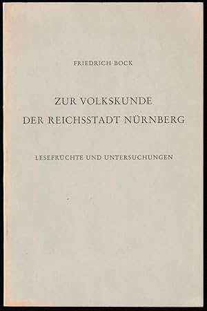 Seller image for Zur Volkskunde der Reichsstadt Nrnberg. Lesefrchte und Untersuchungen. for sale by Antiquariat Dennis R. Plummer