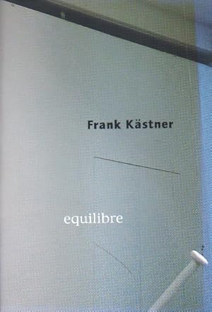 Bild des Verkufers fr Frank Kstner. Equilibre. zum Verkauf von Versandantiquariat Boller