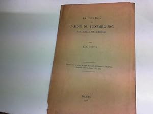 Bild des Verkufers fr La Cration du jardin du Luxembourg par Marie de Mdicis, par L.-A. Hustin zum Verkauf von JLG_livres anciens et modernes