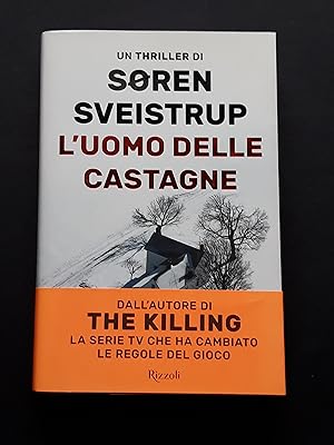 Sveistrup Soren, L'uomo delle castagne, Rizzoli, 2019 - I