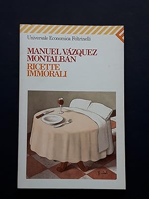Vazquez Montalban Manuel, Ricette immorali, Feltrinelli, 1994