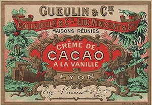 "CRÊME de CACAO à la VANILLE GUEULIN & Cie" Etiquette-chromo originale (entre 1890 et 1900)