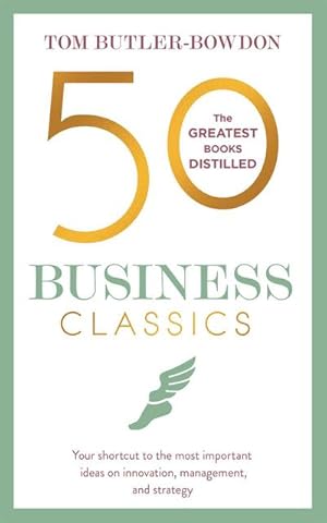 Seller image for 50 Business Classics : Your shortcut to the most important ideas on innovation, management, and strategy for sale by AHA-BUCH GmbH
