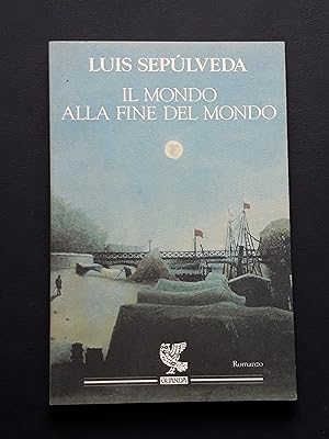 Sepulveda Luis, Il mondo alla fine del mondo, Guanda, 1994 - I