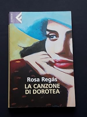 Regas Rosa, La canzone di Dorotea, Feltrinelli, 2003 - I