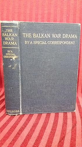 The Balkan War Drama by a Special Correspondent