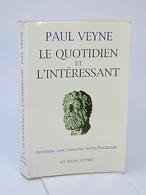 Image du vendeur pour Le quotidien et l'intressant : entretiens avec Catherine Darbo-Peschanski mis en vente par Librairie Douin