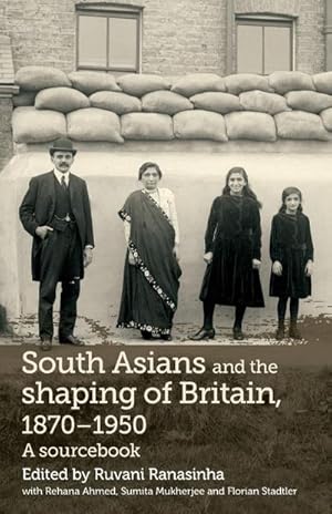 Seller image for South Asians and the shaping of Britain, 1870-1950 : A sourcebook for sale by AHA-BUCH GmbH
