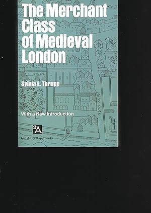 Seller image for The Merchant Class Of Medieval London 1300 - 1500 for sale by Chaucer Bookshop ABA ILAB