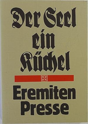 Ein gutes Büchel ist der Seel ein Küchel. Eine Anthologie zum 25jährigen Bestehen der Eremiten-Pr...