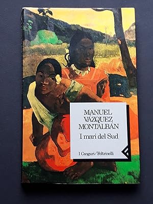Vazquez Montalban Manuel, I mari del Sud, Feltrinelli, 1994
