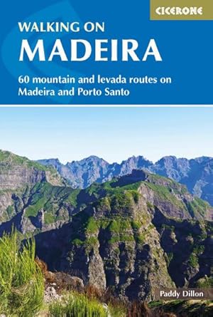 Walking on Madeira : 60 mountain and levada routes on Madeira and Porto Santo