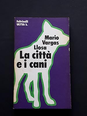 Vargas Llosa Mario, La città e i cani, Feltrinelli, 1976
