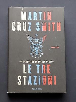 Cruz Smith Martin, Le tre stazioni, Mondadori, 2011 - I