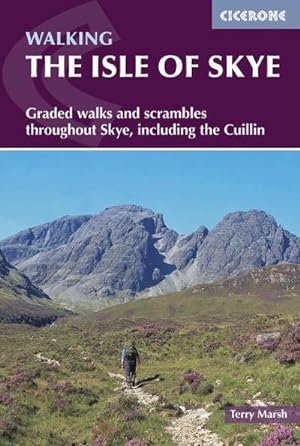 The Isle of Skye : Walks and scrambles throughout Skye, including the Cuillin
