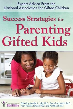 Immagine del venditore per Success Strategies for Parenting Gifted Kids : Expert Advice from the National Association for Gifted Children venduto da GreatBookPrices