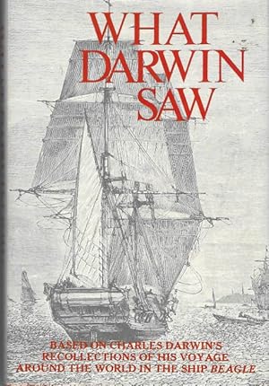 Seller image for What Darwin saw in his voyage round the world in the ship Beagle for sale by PEMBERLEY NATURAL HISTORY BOOKS BA, ABA