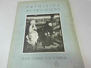 Bild des Verkufers fr Primitifs autrichiens : . Texte de Ernst H. Buschbeck 1937 zum Verkauf von JLG_livres anciens et modernes