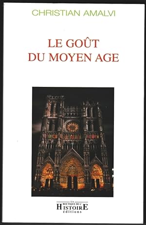 Le goût du Moyen Age. Deuxième édition augmentée d'une postface