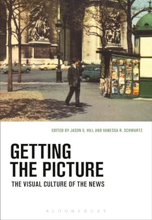 Seller image for Getting the Picture : The Visual Culture of the News for sale by GreatBookPrices
