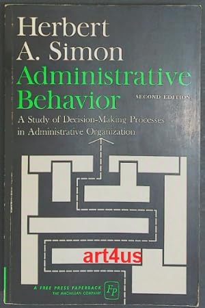 Immagine del venditore per Administrative Behavior A Study of Decision-Making Processes in Administrative Organization venduto da art4us - Antiquariat