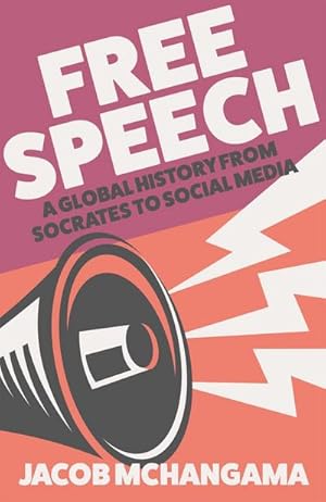 Bild des Verkufers fr Free Speech : A Global History from Socrates to Social Media zum Verkauf von AHA-BUCH GmbH