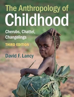 Immagine del venditore per Anthropology of Childhood : Cherubs, Chattel, Changelings venduto da GreatBookPrices