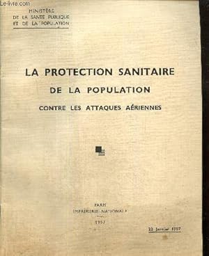 Bild des Verkufers fr La protection sanitaire de la population contre les attaques ariennes zum Verkauf von Le-Livre