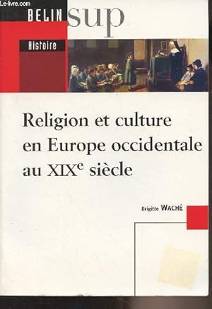 Bild des Verkufers fr Religion et culture en Europe occidentale au XIXe sicle - "Sup/Histoire" zum Verkauf von Le-Livre