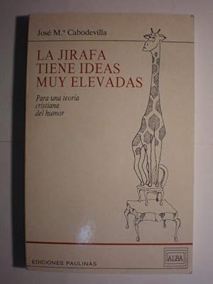 La jirafa tiene ideas muy elevadas. Para una teoría cristiana del humor