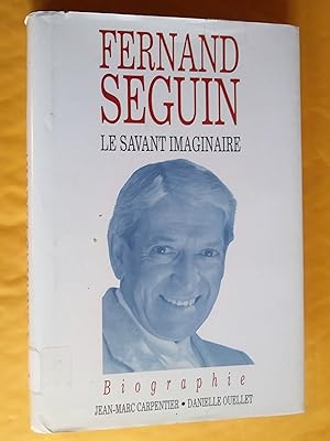 Fernand Seguin, Le Savant imaginaire