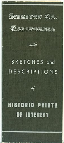 Siskiyou Co., California, with sketches and descriptions of historic historic points of interest ...