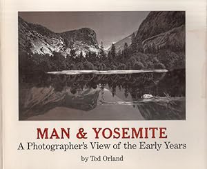 Seller image for Man & Yosemite A Photographer's View of the Early Years for sale by Americana Books ABAA