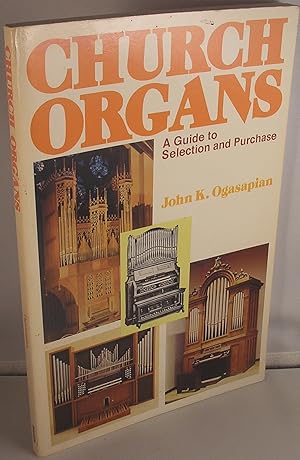 Image du vendeur pour Church Organs: A Guide to Selection and Purchase mis en vente par Michael Fox (Ex-Bookseller)