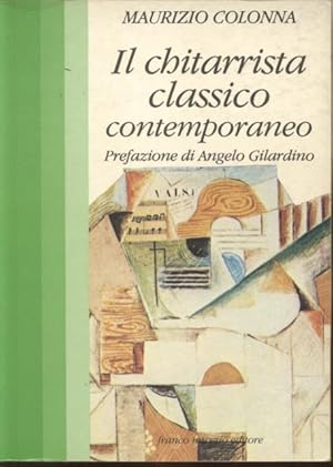 Immagine del venditore per IL CHITARRISTA CLASSICO CONTEMPORANEO. Prefazione di Angelo Gilardino. venduto da studio bibliografico pera s.a.s.