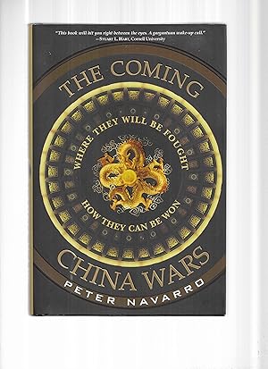 Seller image for THE COMING CHINA WARS: Where They Will Be Fought ~ How They Can Be Won for sale by Chris Fessler, Bookseller