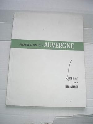 MAQUIS D'AUVERGNE LIVRE D'OR DE LA RESISTANCE