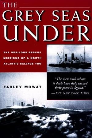 Seller image for Grey Seas Under : The Perilous Rescue Missions of a North Atlantic Salvage Tug for sale by GreatBookPrices