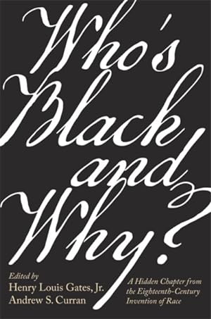 Seller image for Who's Black and Why? : A Hidden Chapter from the Eighteenth-Century Invention of Race for sale by GreatBookPrices