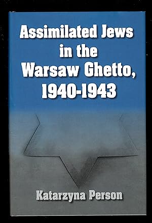 Assimilated Jews In The Warsaw Ghetto, 1940-1943 (Modern Jewish History)