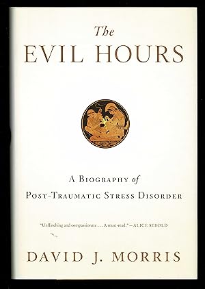 The Evil Hours: A Biography Of Post-Traumatic Stress Disorder