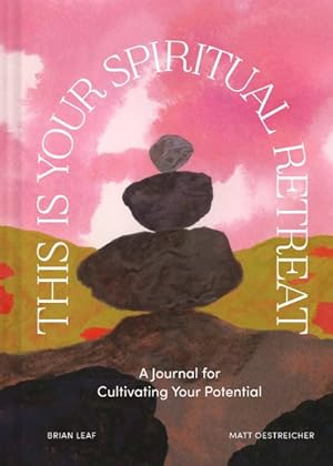 Image du vendeur pour This Is Your Spiritual Retreat : A Journal for Cultivating Your Potential mis en vente par GreatBookPrices