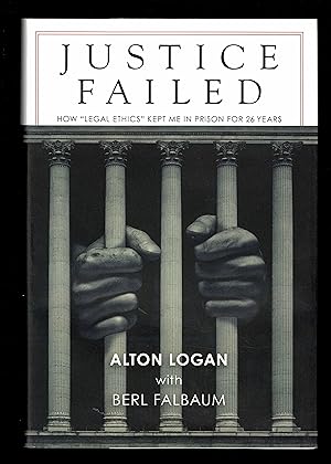 Justice Failed: How "Legal Ethics" Kept Me In Prison For 26 Years