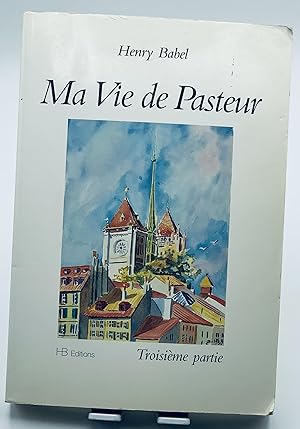 Bild des Verkufers fr Ma vie de Pasteur troisime partie zum Verkauf von Lioudalivre