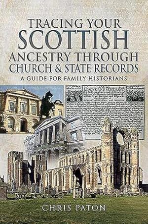 Bild des Verkufers fr Tracing Your Scottish Ancestry through Church and States Records : A Guide for Family Historians zum Verkauf von AHA-BUCH GmbH