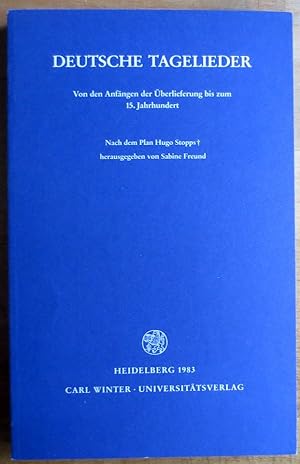 Deutsche Tagelieder : von den Anfängen der Überlieferung bis zum 15. Jahrhundert