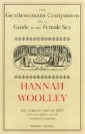 Bild des Verkufers fr The Gentlewoman's Companion : A Guide to the Female Sex zum Verkauf von AHA-BUCH GmbH